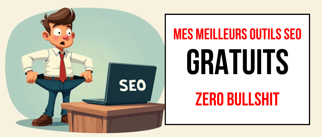 Les véritables Meilleurs outils seo gratuits en ligne en 2024 : No Bullshit