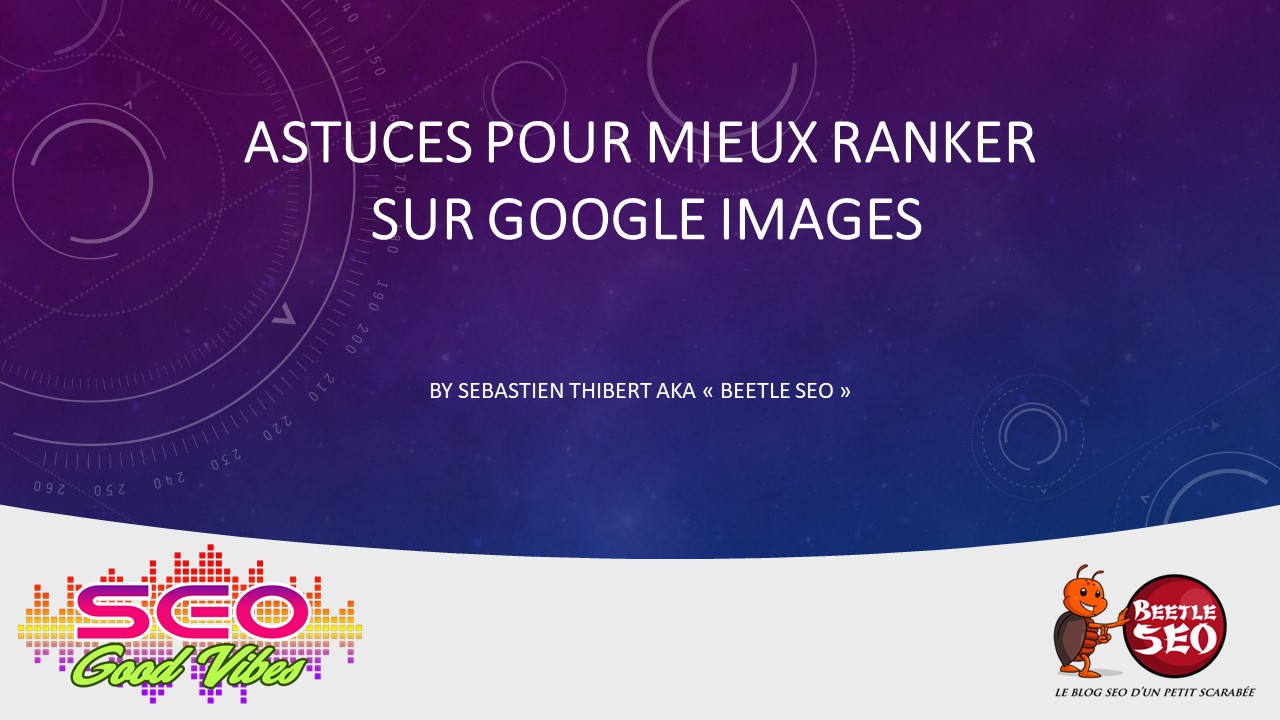 11 Astuces pour se positionner sur Google images SEOGOODVIBES