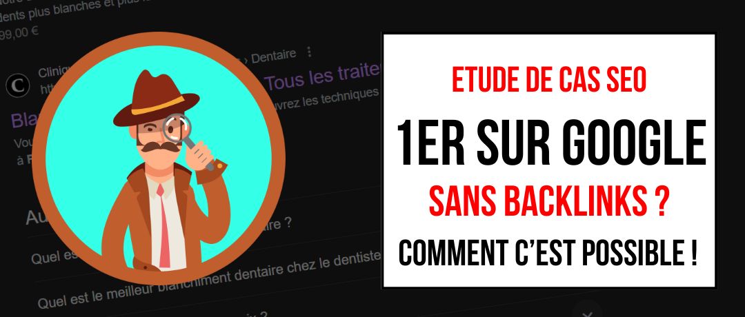 Etude de Cas SEO : 1er sans backlinks sur Google ?